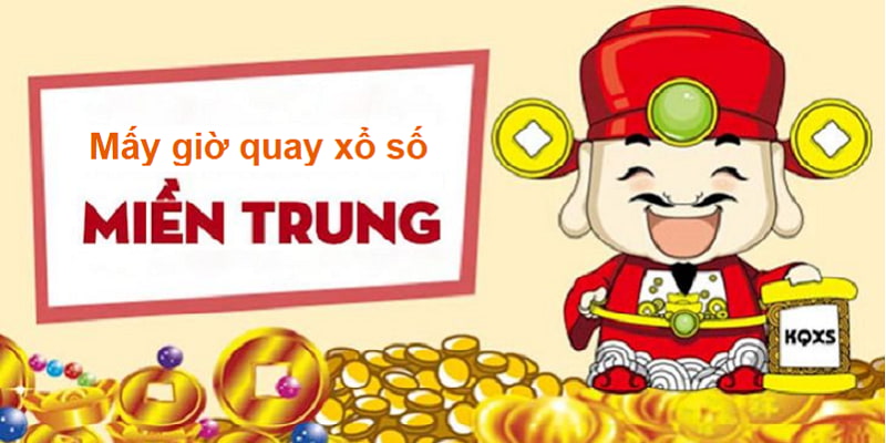 Giải đáp mấy giờ xổ số miền Trung tổ chức quay thưởng?