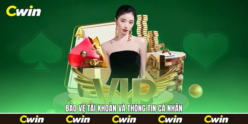 Bảo vệ tài khoản và thông tin cá nhân Bảo vệ tài khoản và thông tin cá nhân