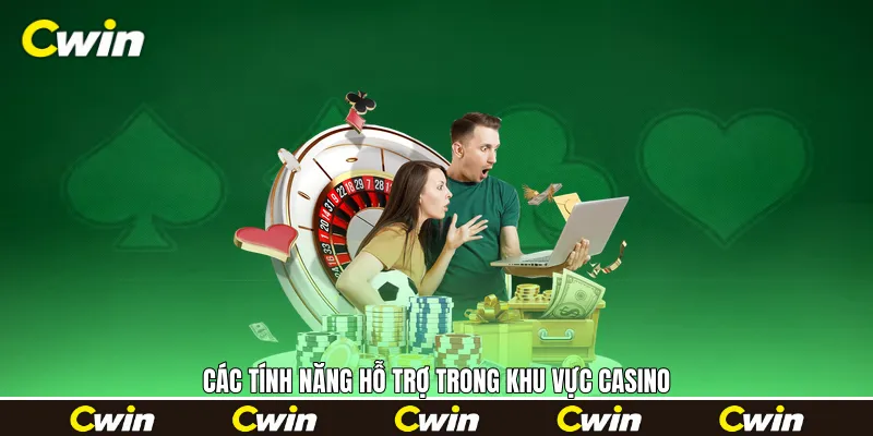 Các tính năng hỗ trợ trong khu vực casino