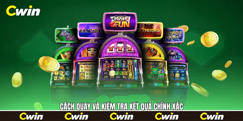 Cách quay và kiểm tra kết quả chính xác Cách quay và kiểm tra kết quả chính xác