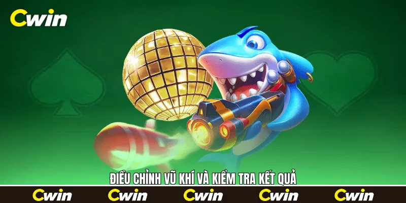 Điều chỉnh vũ khí và kiểm tra kết quả