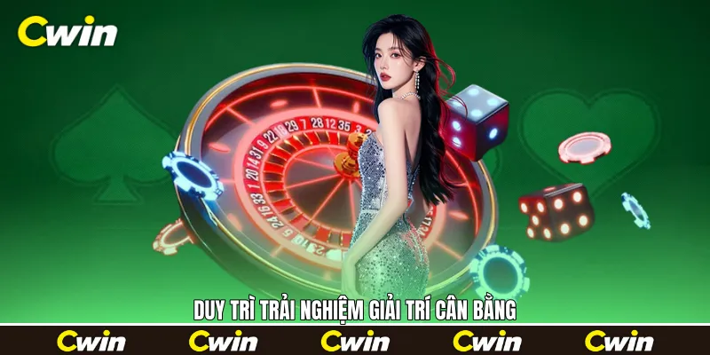 Duy trì trải nghiệm giải trí cân bằng Duy trì trải nghiệm giải trí cân bằng