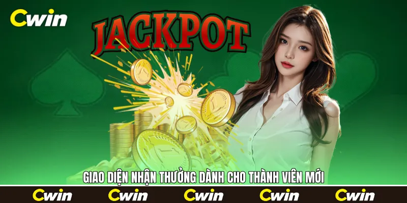 Giao diện nhận thưởng dành cho thành viên mới
