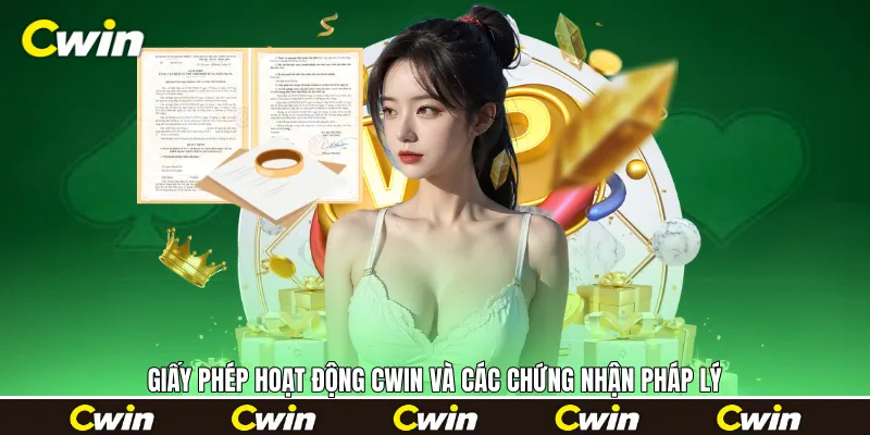 Giấy phép hoạt động Cwin và các chứng nhận pháp lý