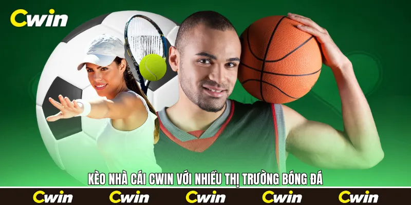 Kèo nhà cái Cwin với nhiều thị trường bóng đá Kèo nhà cái Cwin với nhiều thị trường bóng đá