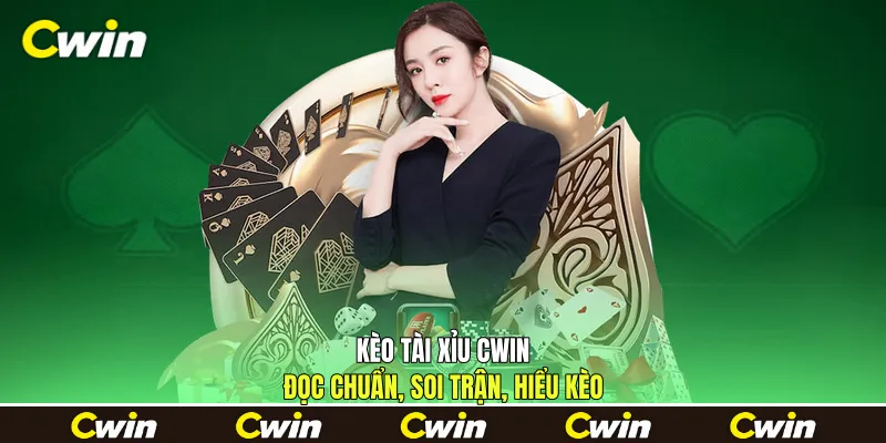 Kèo Tài Xỉu Cwin - Đọc Chuẩn, Soi Trận, Hiểu Kèo
