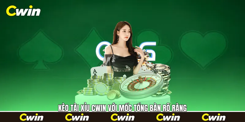Kèo tài xỉu Cwin với mốc tổng bàn rõ ràng Kèo tài xỉu Cwin với mốc tổng bàn rõ ràng