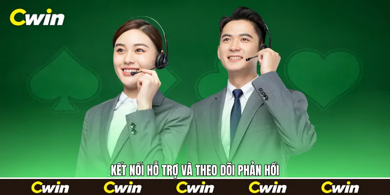 Kết nối hỗ trợ và theo dõi phản hồi
