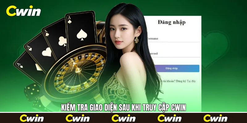 Kiểm tra giao diện sau khi truy cập Cwin Kiểm tra giao diện sau khi truy cập Cwin