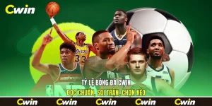 Tỷ Lệ Bóng Đá Cwin - Đọc Chuẩn, Soi Trận, Chọn Kèo