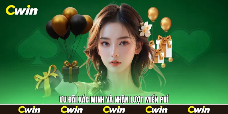 Ưu đãi xác minh và nhận lượt miễn phí