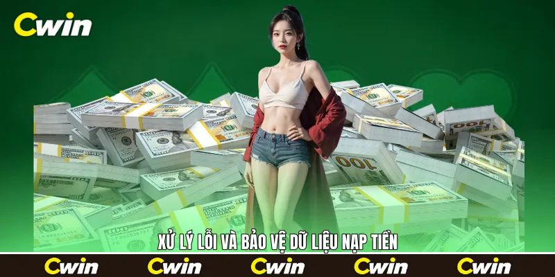 Xử lý lỗi và bảo vệ dữ liệu nạp tiền Xử lý lỗi và bảo vệ dữ liệu nạp tiền